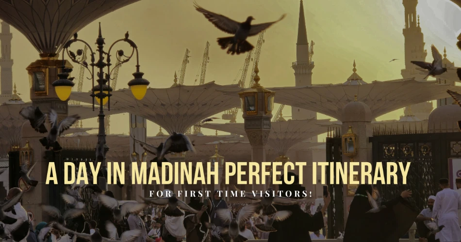 A Day in Madinah: Perfect Itinerary for First-Time Visitors